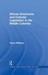 9781138001756-1138001759-African Americans and Colonial Legislation in the Middle Colonies (Studies in African American History and Culture)