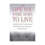 9781567313987-1567313981-The Life You Were Born to Live
