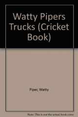 9780448465265-0448465264-Watty Pipers Trucks (Cricket Book)