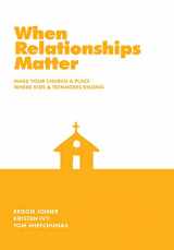 9781635700930-1635700930-When Relationships Matter: Make Your Church a Place Where Kids and Teenagers Belong