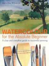 9780715313961-0715313967-Watercolour for the Absolute Beginner : A Clear and Easy Guide to Successful Painting