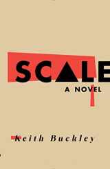 9781940207995-1940207991-Scale: A Novel