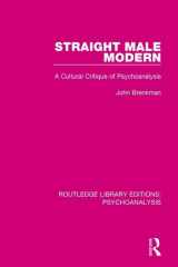 9781138946996-1138946990-Straight Male Modern: A Cultural Critique of Psychoanalysis (Routledge Library Editions: Psychoanalysis)