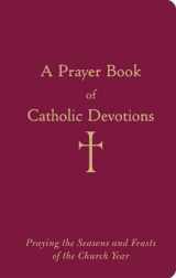 9780829420302-0829420304-A Prayer Book of Catholic Devotions