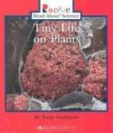 9780516252971-0516252976-Tiny Life On Plants (Rookie Read-About Science)