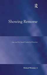 9780754673989-0754673987-Showing Remorse: Law and the Social Control of Emotion (Law, Justice and Power)