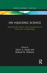 9780367856144-036785614X-On Hijacking Science: Exploring the Nature and Consequences of Overreach in Psychology (Advances in Theoretical and Philosophical Psychology)