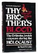 9780899068589-0899068588-Thy Brothers Blood: The Orthodox Jewish Response During the Holocaust (Artscroll Judaiscope Series)