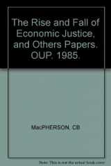 9780192153609-0192153609-The Rise and Fall of Economic Justice and Other Essays