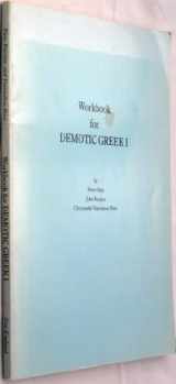9780874510904-0874510902-Workbook for Demotic Greek I: Providing Supplementary Exercises in Writing and Spelling, Complementing the Oral-Aural Emphasis of the Text