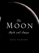 9781568582658-156858265X-The Moon: Myth and Image