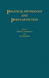9780313259760-0313259763-Political Mythology and Popular Fiction: (Contributions in Political Science)