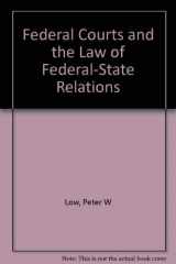 9780882775463-0882775464-Federal Courts and the Law of Federal-State Relations