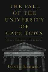9783982236421-3982236428-The Fall of the University of Cape Town: Africa’s leading university in decline