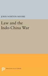9780691646480-0691646481-Law and the Indo-China War (Princeton Legacy Library, 1376)