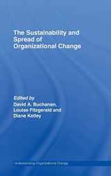 9780415370943-0415370949-The Sustainability and Spread of Organizational Change: Modernizing Healthcare (Routledge Studies in Organizational Change & Development)