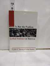 9780195110654-019511065X-Crime is Not the Problem: Lethal Violence in America (Studies in Crime and Public Policy)