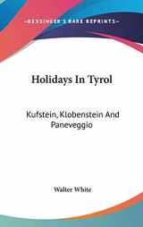 9780548361719-0548361711-Holidays in Tyrol: Kufstein, Klobenstein and Paneveggio