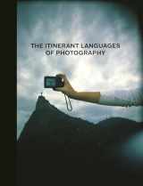 9780300174366-0300174365-The Itinerant Languages of Photography