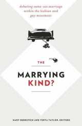 9780816681716-0816681716-The Marrying Kind?: Debating Same-Sex Marriage within the Lesbian and Gay Movement