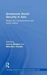 9780415493062-0415493064-Grassroots Social Security in Asia: Mutual Aid, Microinsurance and Social Welfare (Routledge Research On Public and Social Policy in Asia)