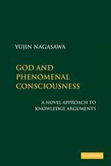 9781107407862-1107407869-God and Phenomenal Consciousness: A Novel Approach to Knowledge Arguments