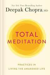 9781984825315-1984825313-Total Meditation: Practices in Living the Awakened Life