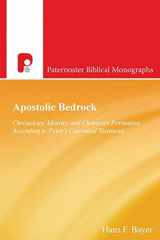 9781842279731-1842279734-Apostolic Bedrock: Christology, Identity, and Character Formation According to Peter's Canonical Testimony (Paternoster Biblical Monographs)