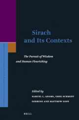 9789004447325-9004447326-Sirach and Its Contexts: The Pursuit of Wisdom and Human Flourishing (Supplements to the Journal for the Study of Judaism, 196)
