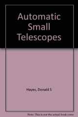 9780944389034-0944389031-Automatic Small Telescopes
