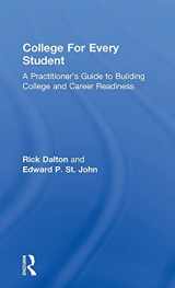 9781138962378-1138962376-College For Every Student: A Practitioner's Guide to Building College and Career Readiness