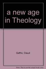 9780809118441-0809118440-A new age in theology