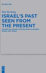 9783110717143-311071714X-Israel's Past: Studies on History and Religion in Ancient Israel and Judah (Beihefte zur Zeitschrift für die alttestamentliche Wissenschaft, 535)