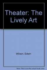 9780072399981-0072399988-Theater: The Lively Art