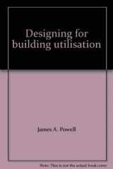 9780419134701-0419134700-Designing for building utilisation