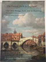 9781874454267-1874454264-The Fairest Arch in England: Old Ouse Bridge, York, and its Buildings