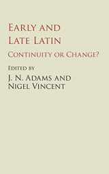 9781107132252-1107132258-Early and Late Latin: Continuity or Change?