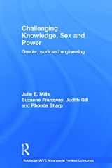 9780415676854-0415676851-Challenging Knowledge, Sex and Power: Gender, Work and Engineering (Routledge IAFFE Advances in Feminist Economics)