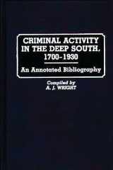 9780313237980-0313237980-Criminal Activity in the Deep South, 1700-1930: An Annotated Bibliography (Research and Bibliographical Guides in Criminal Justice)