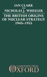 9780198275411-0198275412-The British Origins of Nuclear Strategy 1945-1955