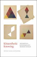 9780226485201-022648520X-Kinaesthetic Knowing: Aesthetics, Epistemology, Modern Design