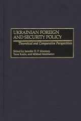 9780275976224-027597622X-Ukrainian Foreign and Security Policy: Theoretical and Comparative Perspectives