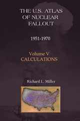 9781881043317-1881043312-U.S. Atlas of Nuclear Fallout, 1951-1970, Vol. 5: Calculations