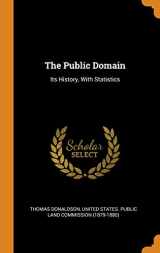 9780344065835-0344065839-The Public Domain: Its History@@ with Statistics