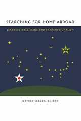 9780822331483-0822331489-Searching for Home Abroad: Japanese Brazilians and Transnationalism