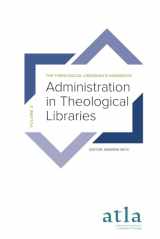 9781949800241-1949800245-Administration in Theological Libraries (The Theological Librarian's Handbook)