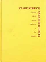 9780822321323-0822321327-Stagestruck: Theater, AIDS, and the Marketing of Gay America
