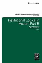 9781781909201-1781909202-Institutional Logics in Action (Research in the Sociology of Organizations, 39, Part B)