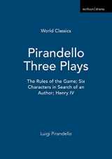 9780413575609-0413575608-Pirandello Three Plays: The Rules of the Game; Six Characters in Search of an Author; Henry IV (World Classics)