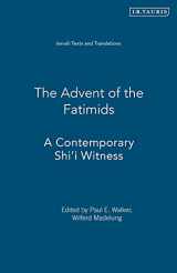 9781860647734-1860647731-The Advent of the Fatimids: A Contemporary Shi'I Witness (Ismaili Texts and Translations)
